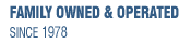 Family Owned & Operated Since 1978